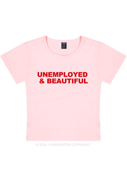 Unemployed And Beautiful Y2K Baby Tee Cherrykitten