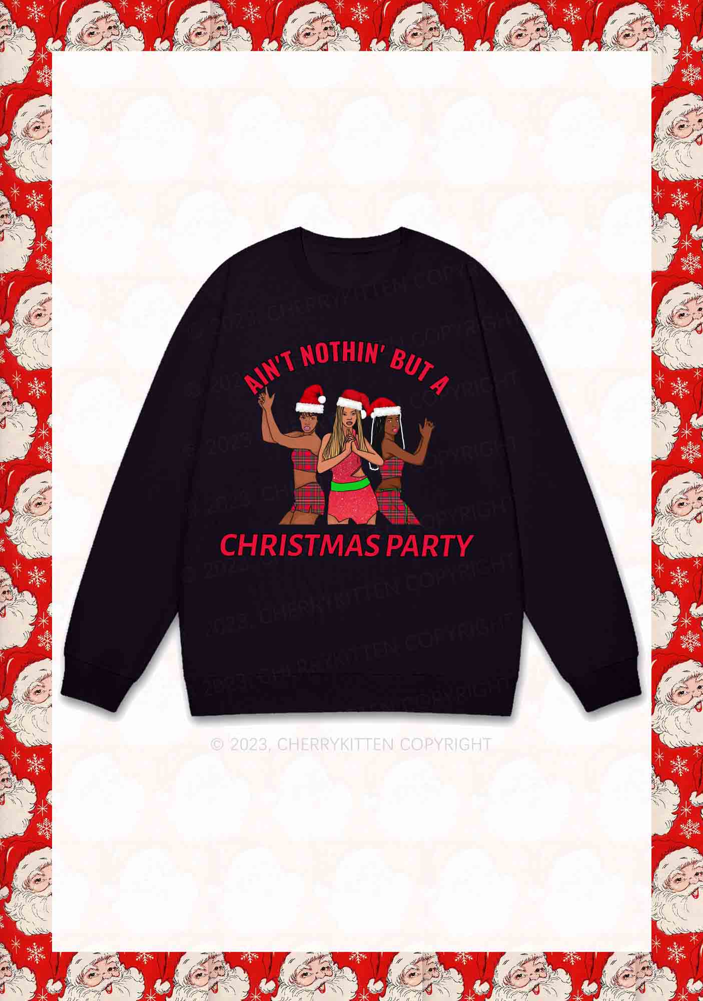 Ain't Nothin' But A Christmas Party Y2K Sweatshirt Cherrykitten