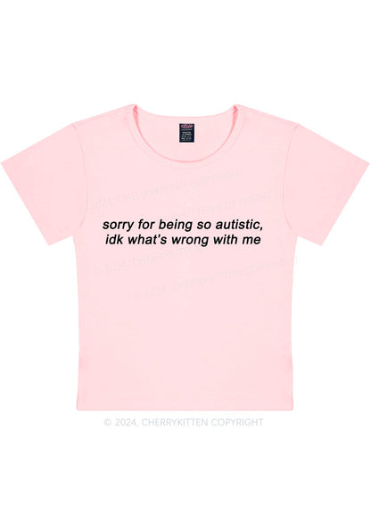 Sorry For Being Autistic Y2K Baby Tee Cherrykitten