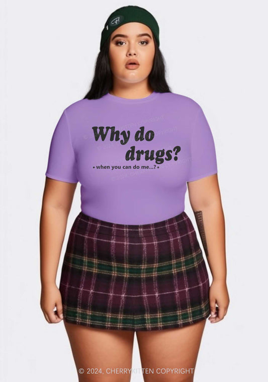 Curvy Why Do Drxgs Y2K Baby Tee Cherrykitten