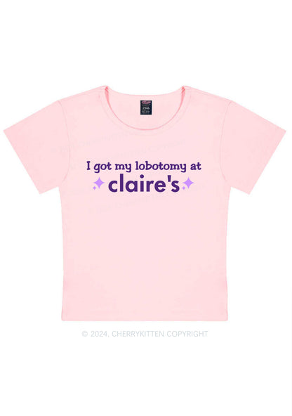 I Got My Lobotomy At Claire's Y2K Baby Tee