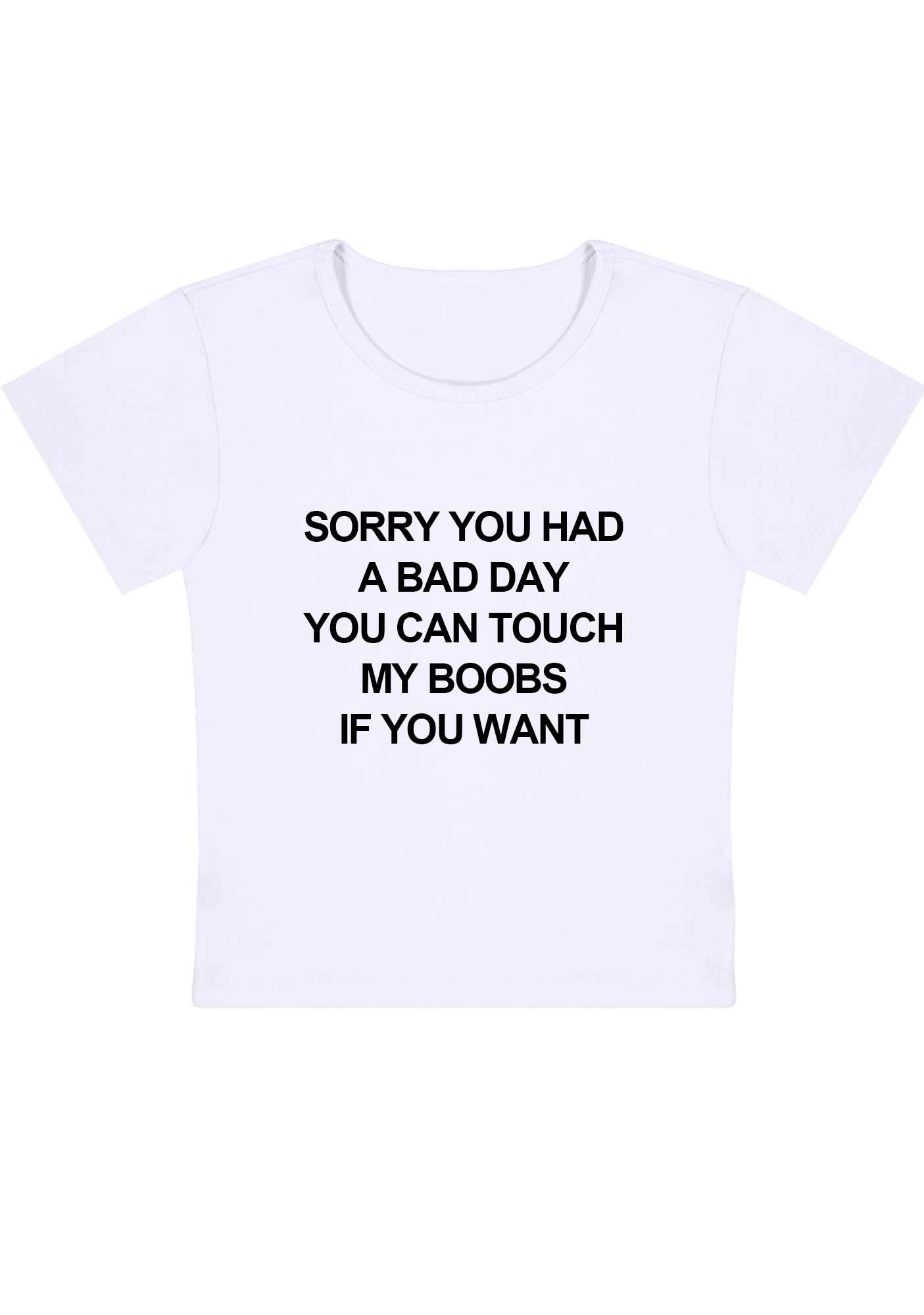 Curvy Sorry You Had A Bad Day Baby Tee