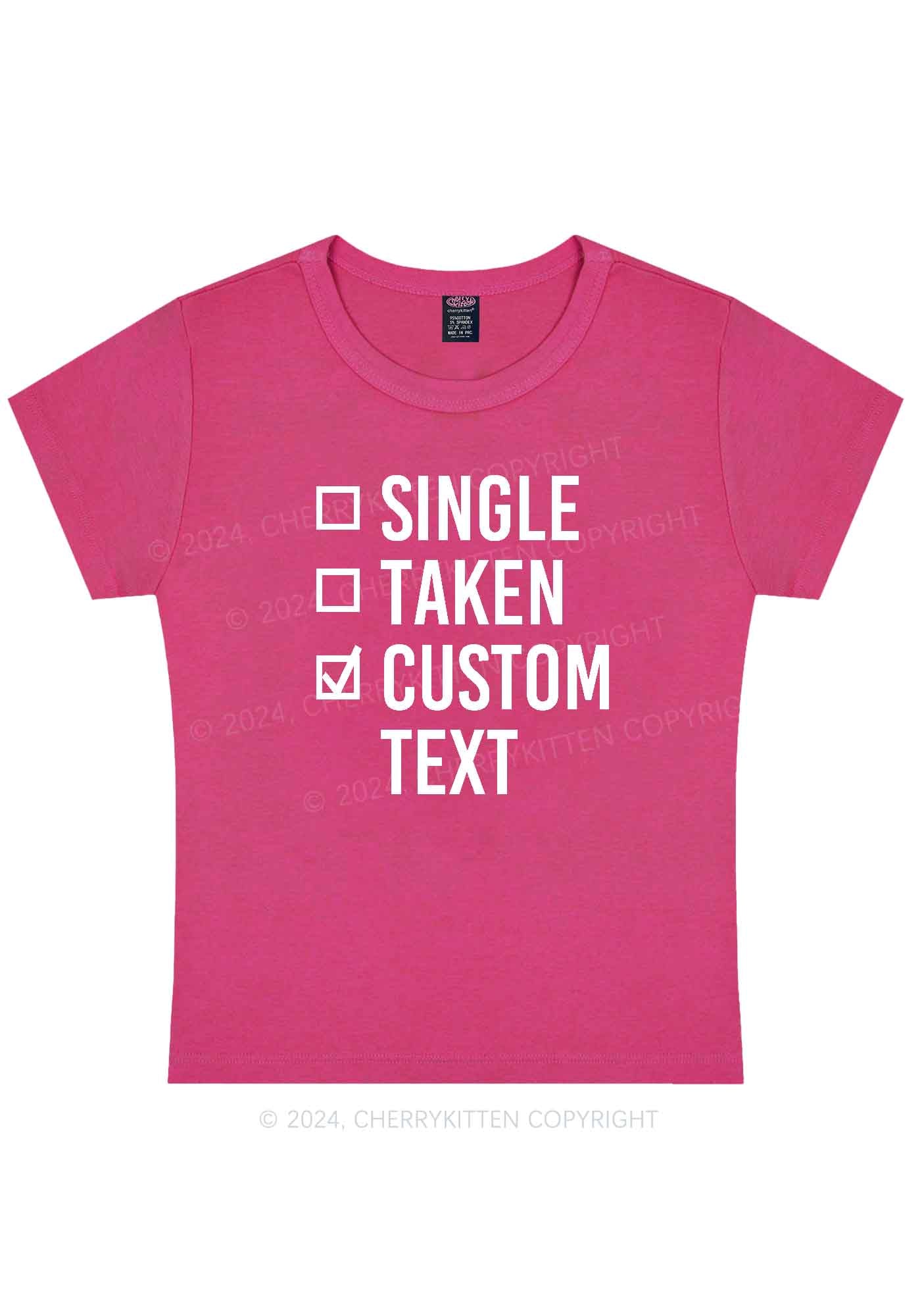 Single Taken Custom Text Y2K Valentine's Day Baby Tee Cherrykitten