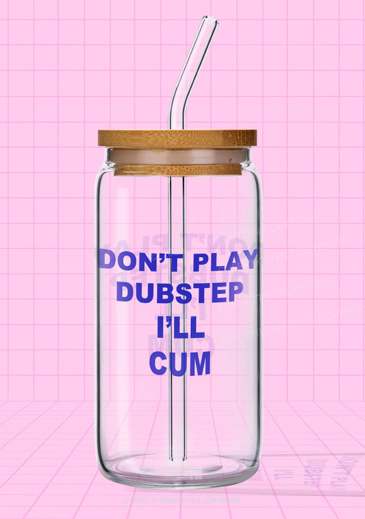 Dont Play Dubstep Y2K Printed Glass Cup Cherrykitten