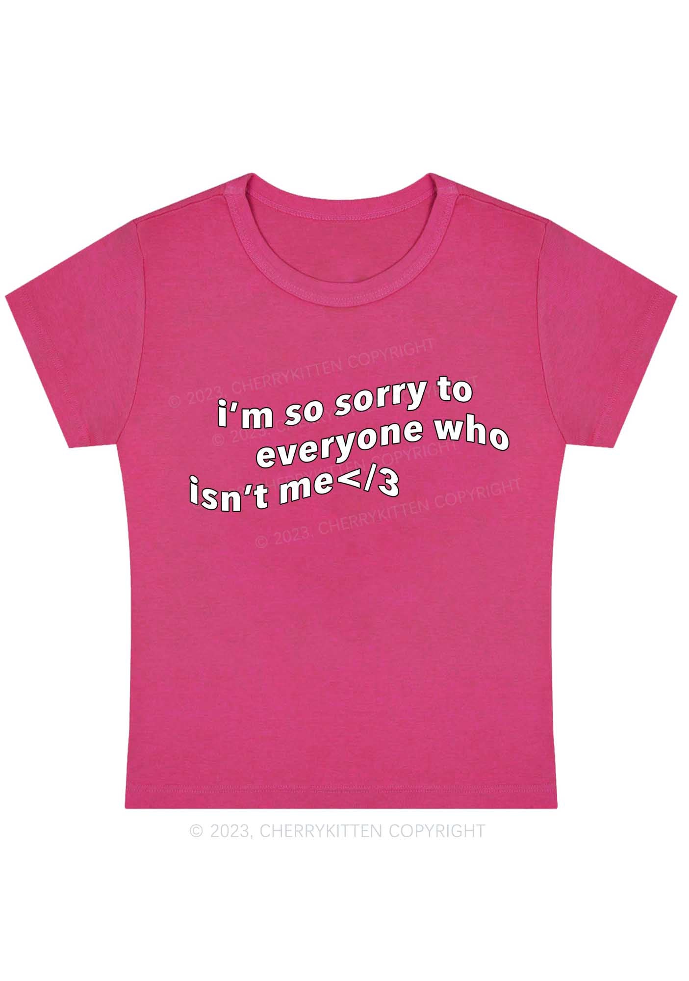 I'm So Sorry To Everyone Who Isn't Me Y2K Baby Tee Cherrykitten