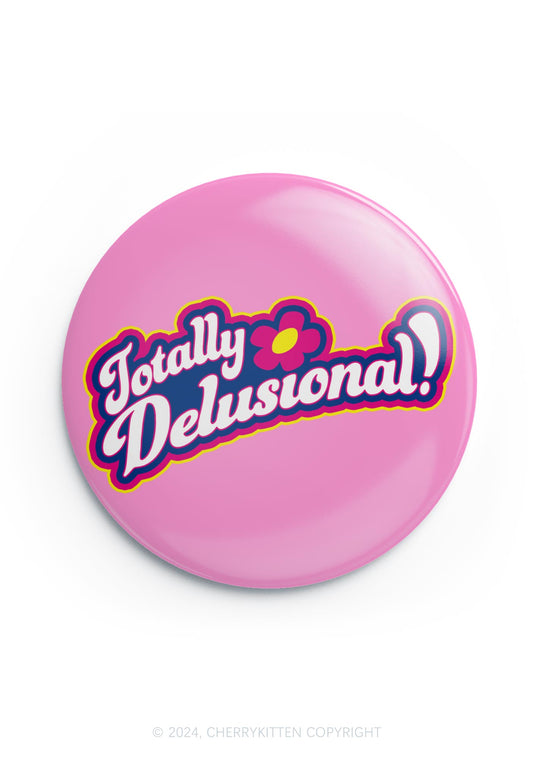 Totally Delusional 1Pc Y2K Pin Cherrykitten