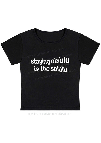 Curvy Staying Delulu Solulu Delusional Y2K Baby Tee Cherrykitten