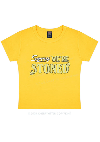 Sorry We're Stoned Y2K Baby Tee