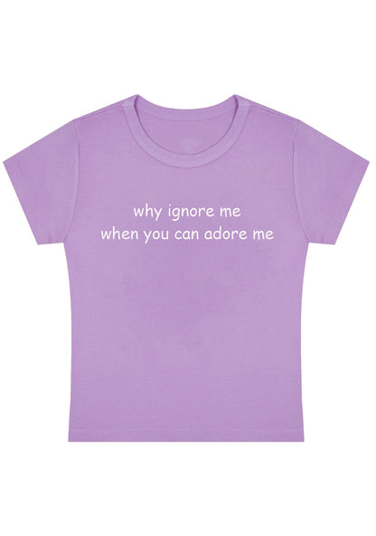 Curvy Why Ignore Me When You Can Adore Me Baby Tee