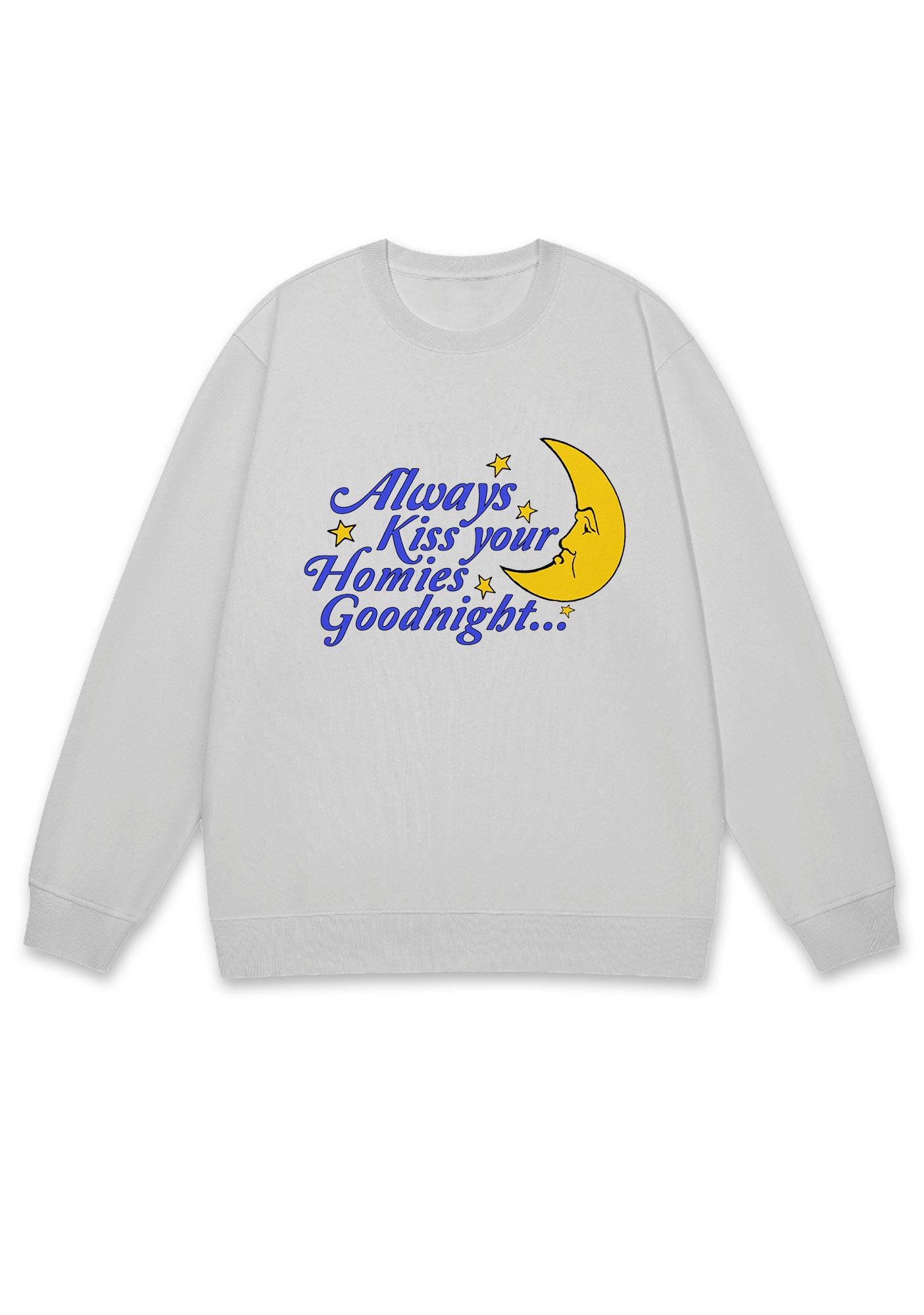 Always Kiss Your Homies Goodnight Y2K Sweatshirt