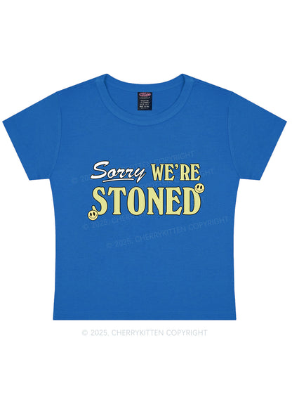 Sorry We're Stoned Y2K Baby Tee