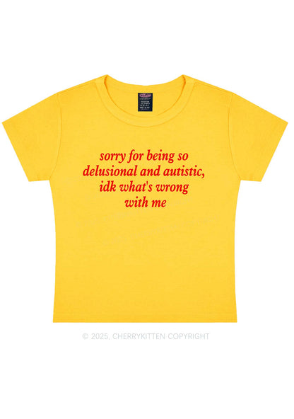 Sorry For Delusional And Autistic Y2K Baby Tee Cherrykitten