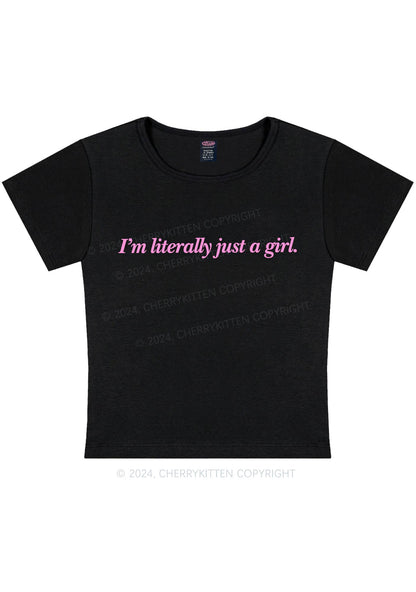 Literally Just A Girl Y2K Baby Tee Cherrykitten