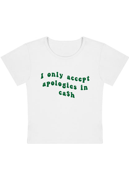 Curvy I Only Accept Apologies In Cash Baby Tee