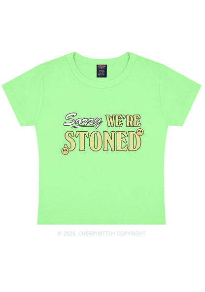 Sorry We're Stoned Y2K Baby Tee