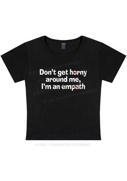 Don't Get Horny Around Me Y2K Baby Tee Cherrykitten