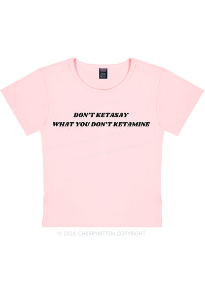 Don't Ketasay Y2K Baby Tee Cherrykitten