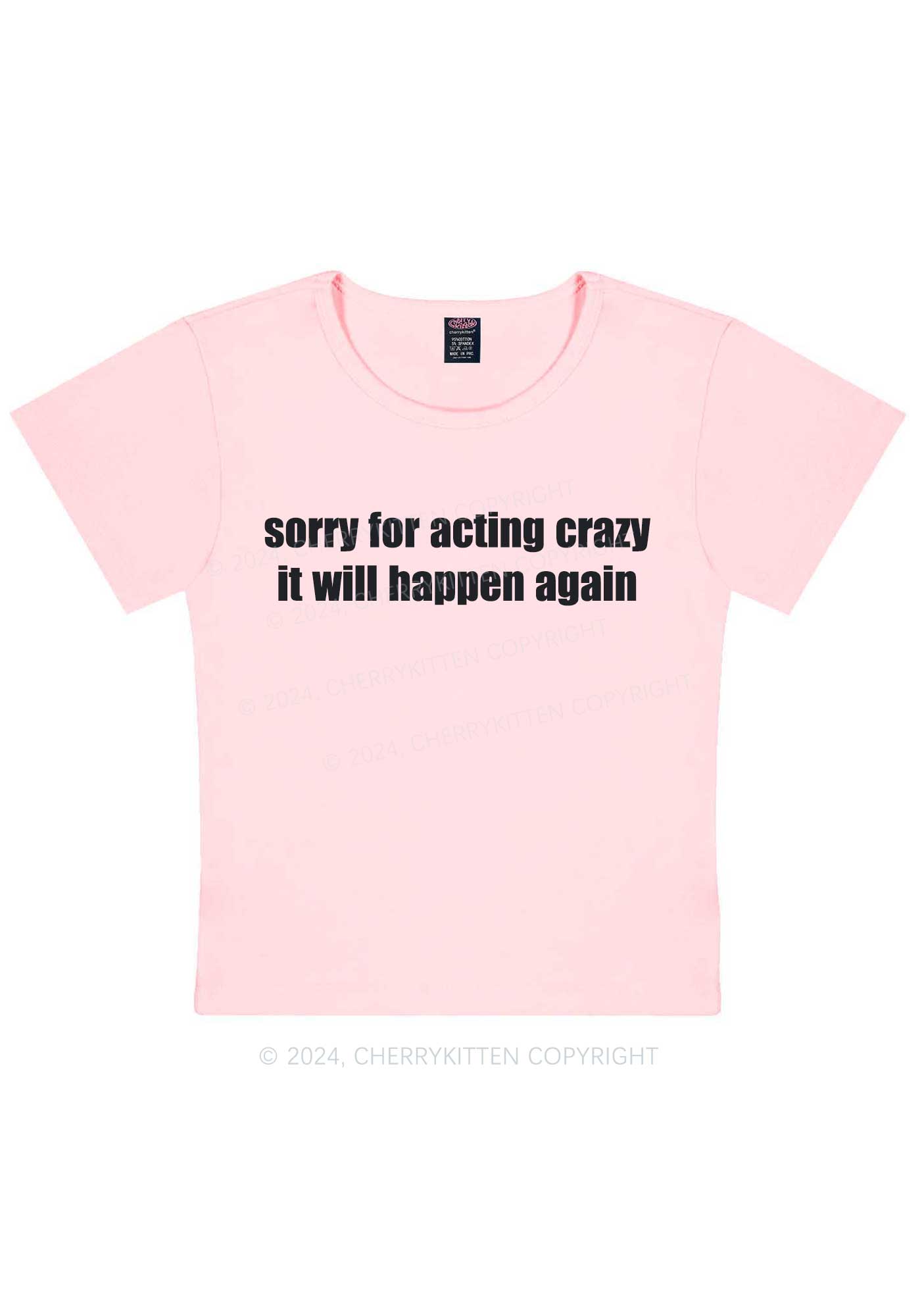 Sorry For Acting Crazy Y2K Baby Tee Cherrykitten