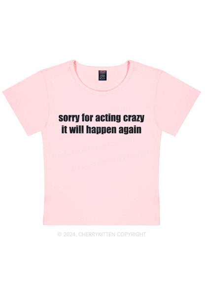 Sorry For Acting Crazy Y2K Baby Tee Cherrykitten