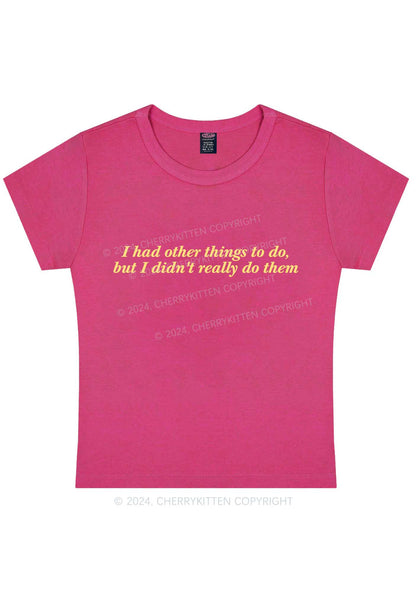 I Had Other Things Y2K Baby Tee Cherrykitten