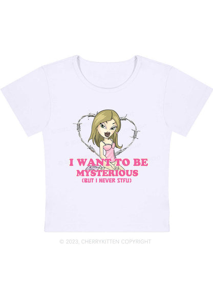 Curvy I Want To Be Mysterious Girl Y2K Baby Tee Cherrykitten