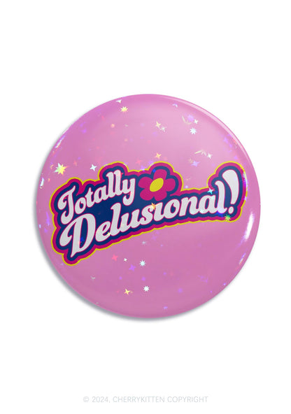 Totally Delusional 1Pc Y2K Pin Cherrykitten