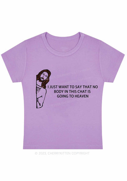 No Body Is Going To The Heaven Y2K Baby Tee Cherrykitten