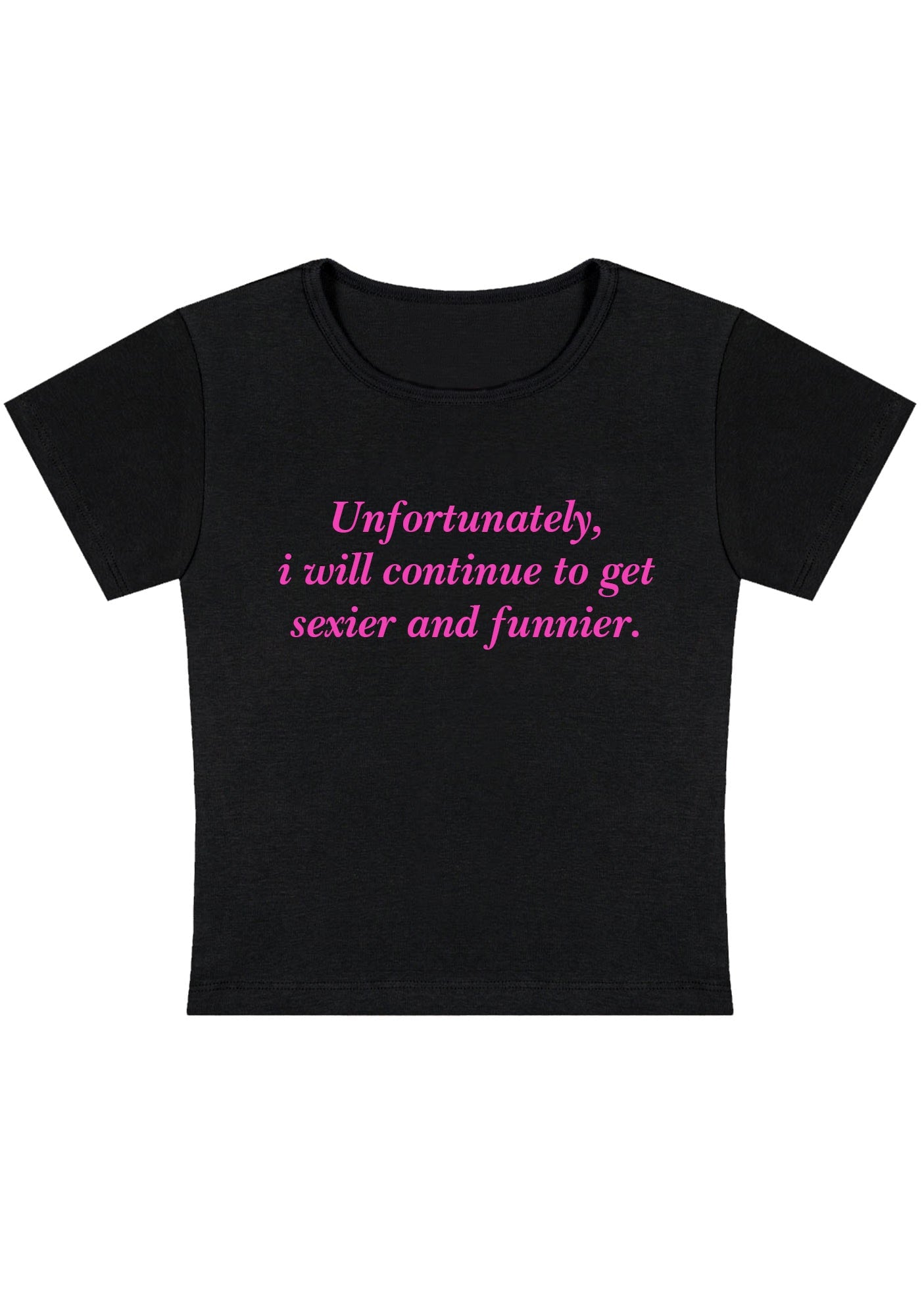 Curvy I Will Continue To Get Sexier And Funnier Baby Tee