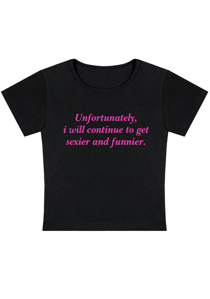 Curvy I Will Continue To Get Sexier And Funnier Baby Tee