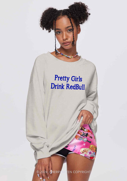 Pretty Girls Drink Redbull Y2K Washed Sweatshirts Cherrykitten