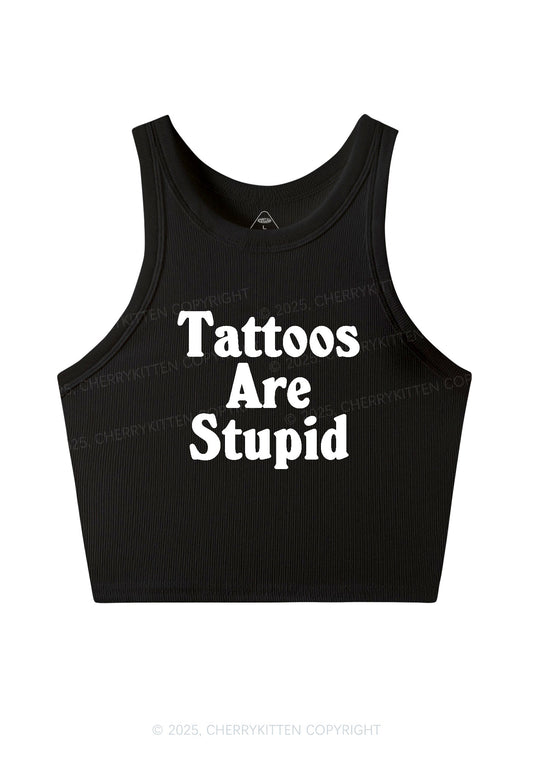 Tattoos Are Stupid Y2K Crop Tank Top Cherrykitten