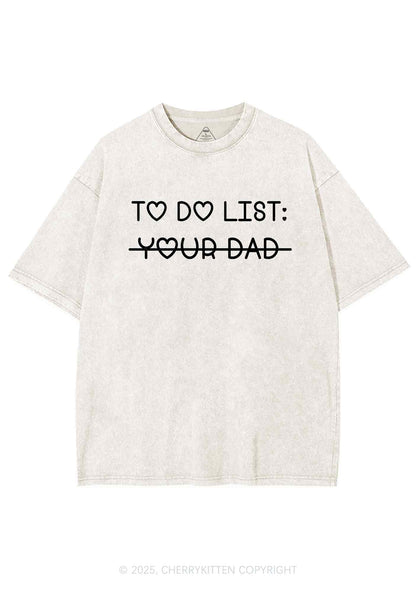 To Do List Your Dad Y2K Washed Tee Cherrykitten