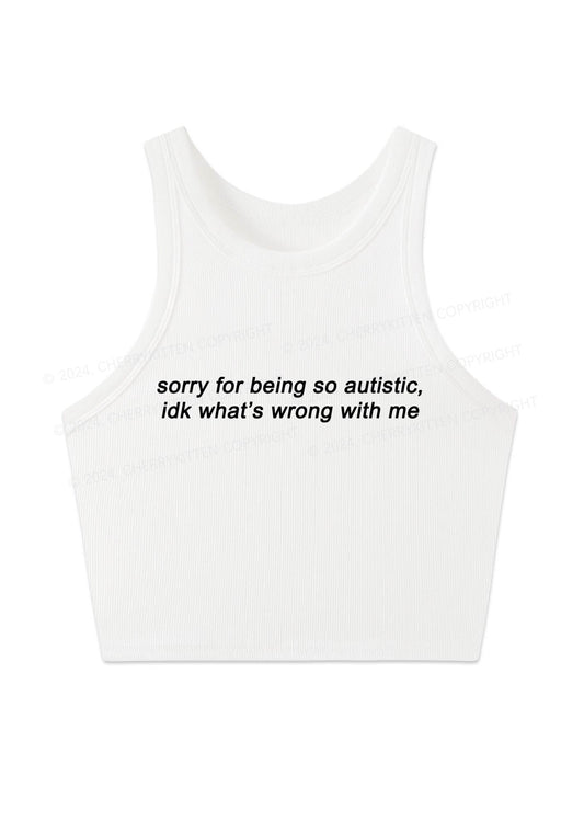 Sorry For Being Autistic Y2K Crop Tank Top Cherrykitten