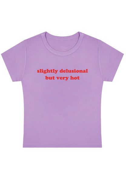 Curvy Slightly Delusional But Very Hot Baby Tee