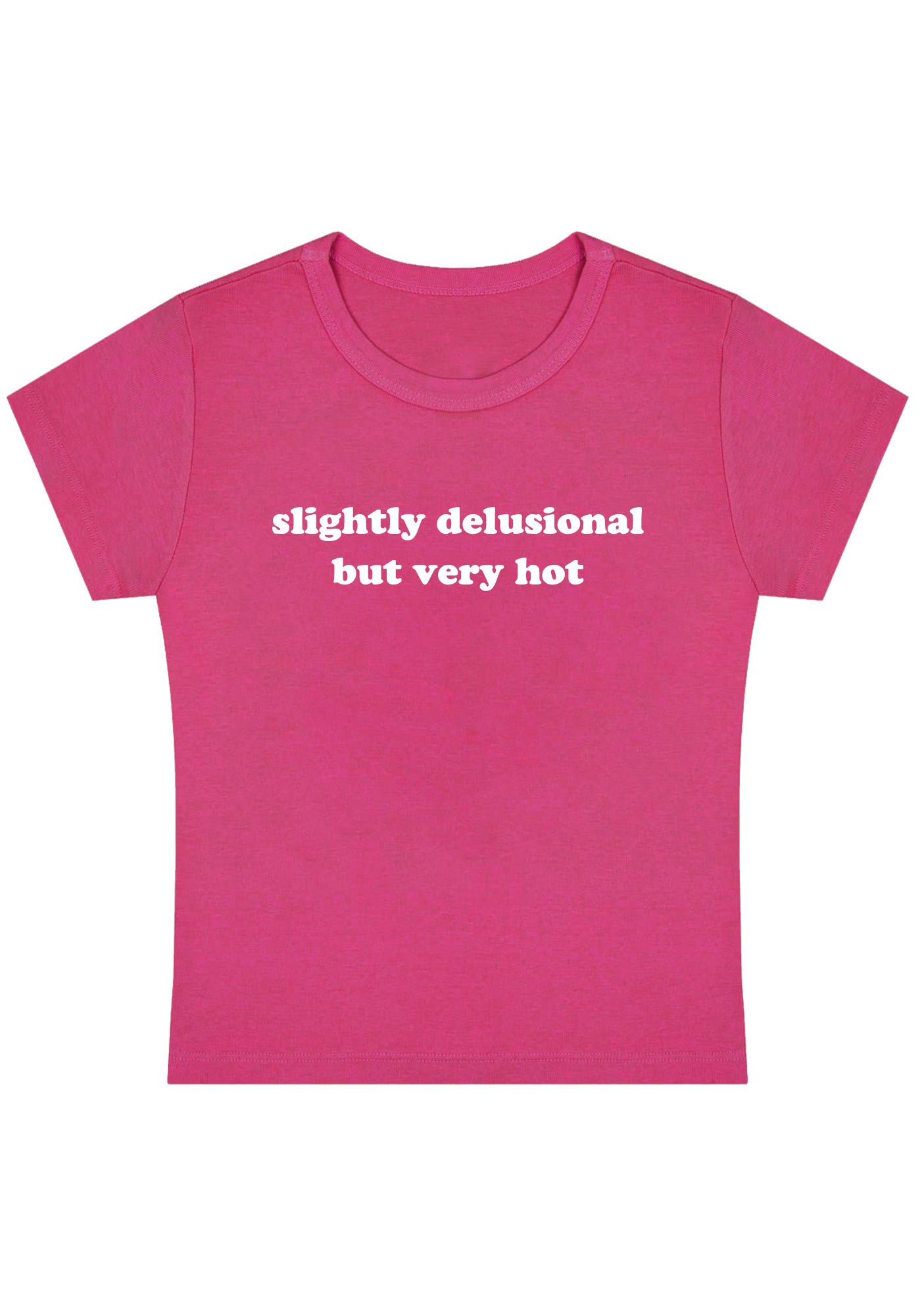 Curvy Slightly Delusional But Very Hot Baby Tee