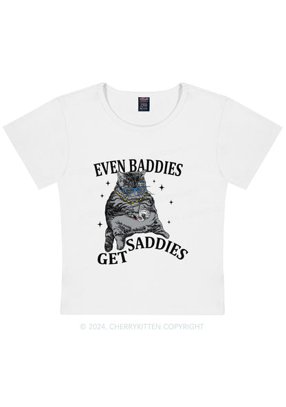 Even Baddies Get Saddies Y2K Baby Tee Cherrykitten