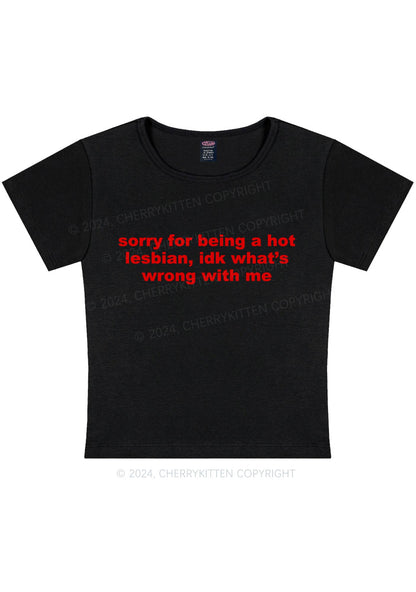 Sorry For Being Hot Lesbian Y2K Baby Tee Cherrykitten