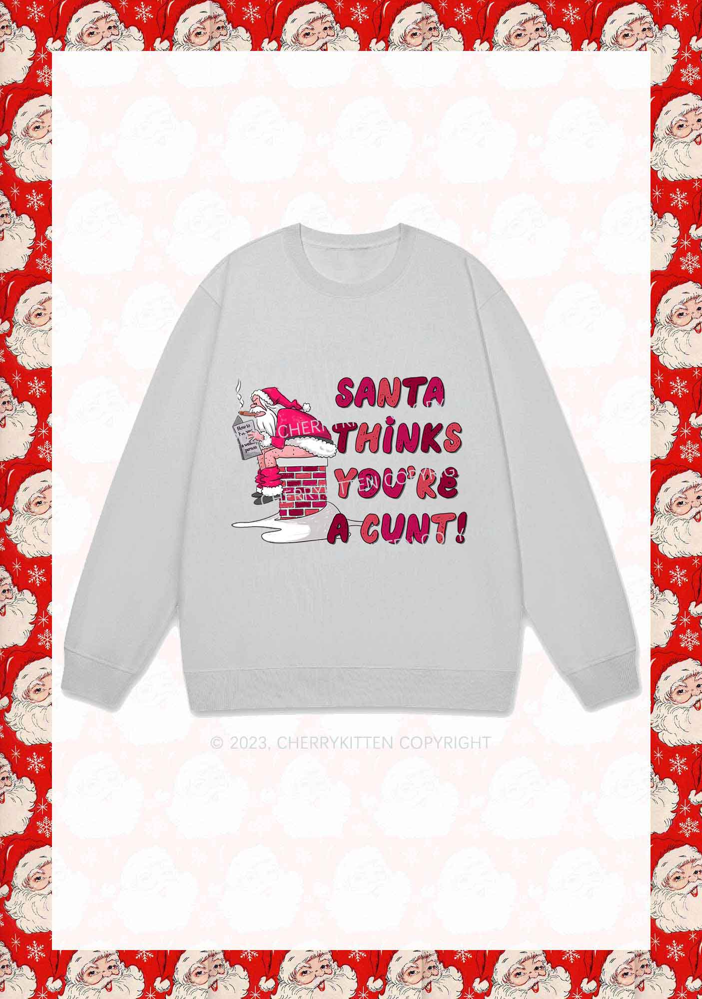 Santa Thinks You're  A Cxxt Y2K Sweatshirt Cherrykitten