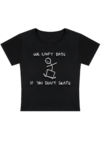 Curvy We Can't Date If You Don't Skate Baby Tee