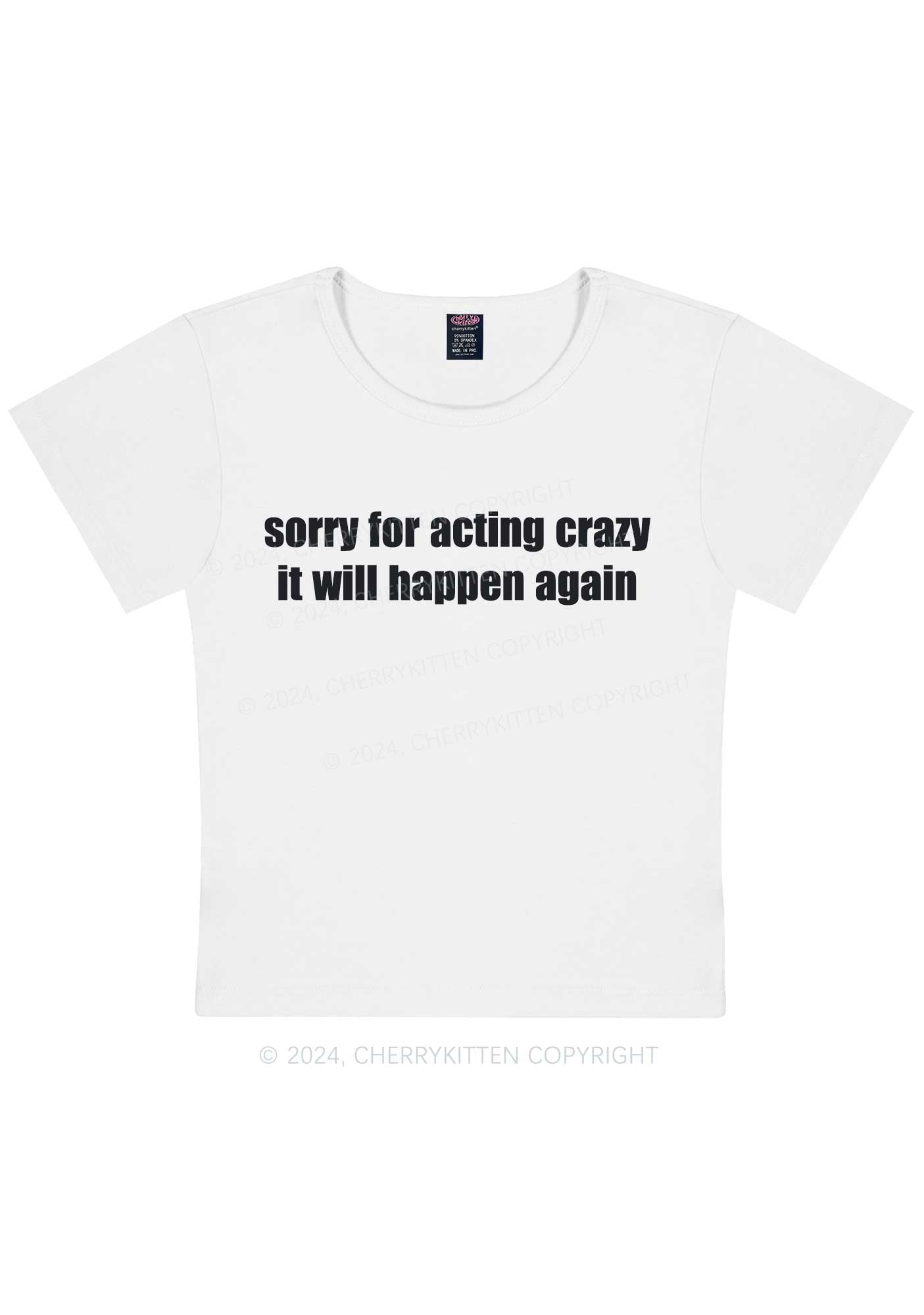 Sorry For Acting Crazy Y2K Baby Tee Cherrykitten