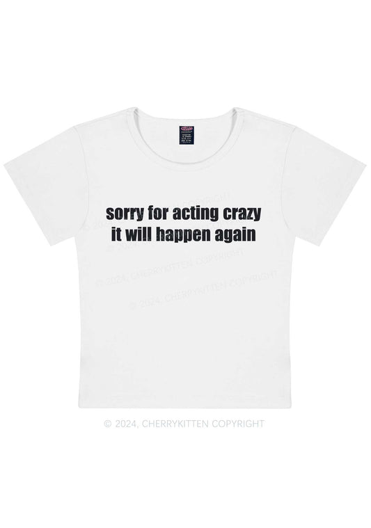 Sorry For Acting Crazy Y2K Baby Tee Cherrykitten