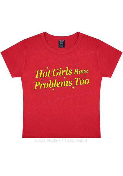 Hot Girls Have Problems Too Y2K Baby Tee Cherrykitten