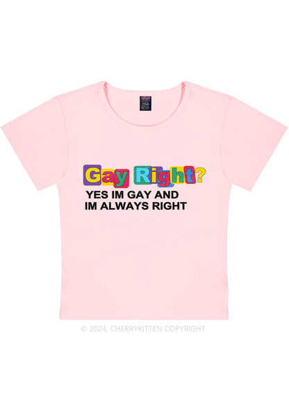 Gay Always Right Y2K Baby Tee Cherrykitten