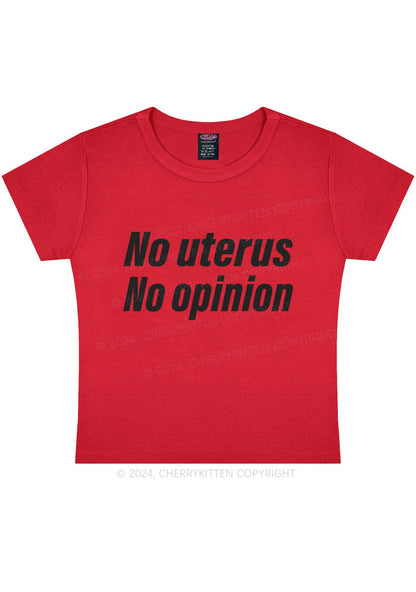 No Uterus No Opinion Y2K Baby Tee Cherrykitten