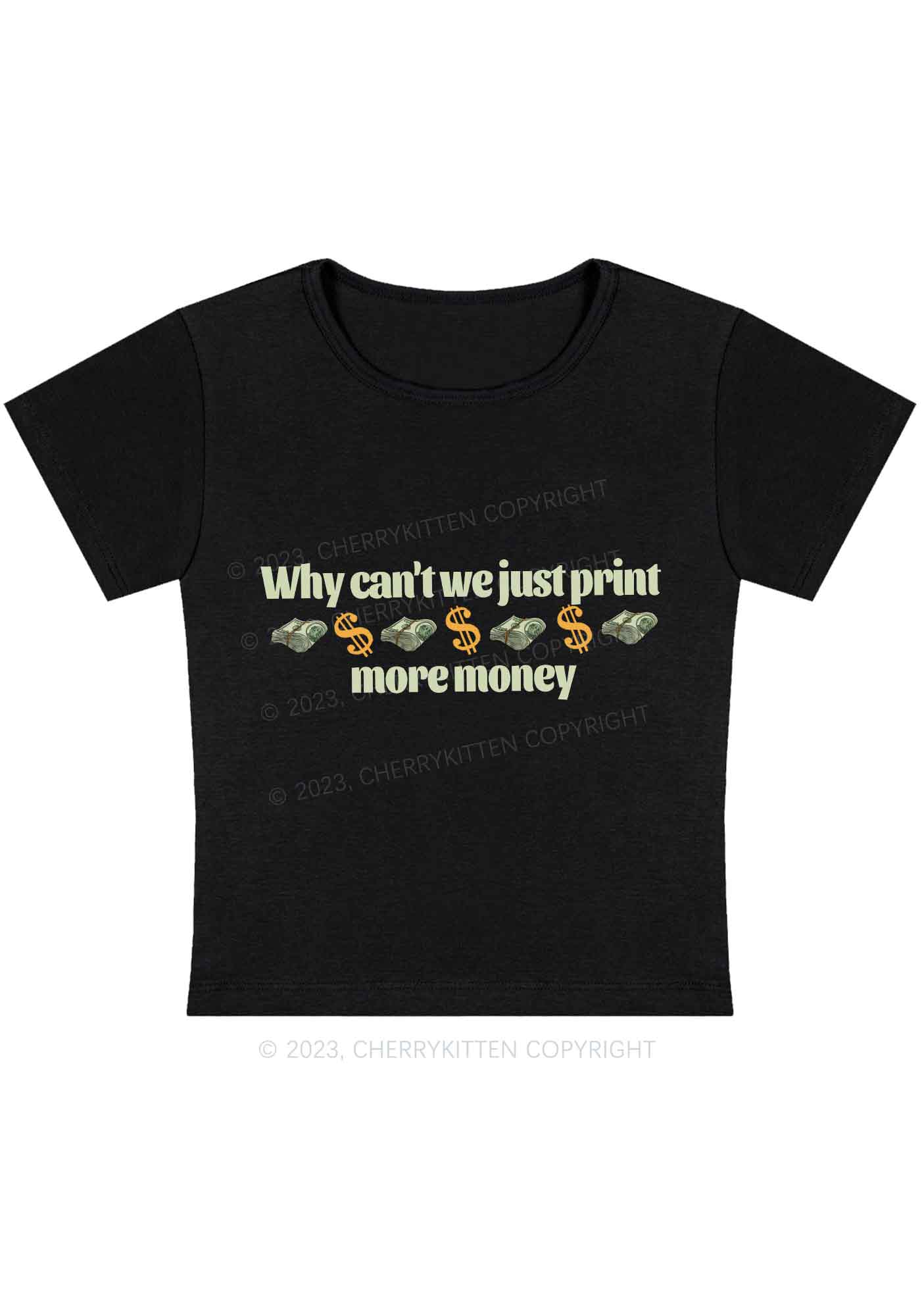 Curvy Why Can't We Just Print More Money Y2K Baby Tee Cherrykitten