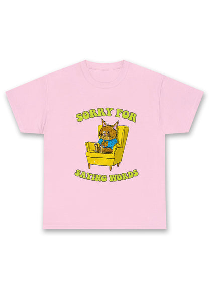 Sorry For Saying Words Chunky Shirt