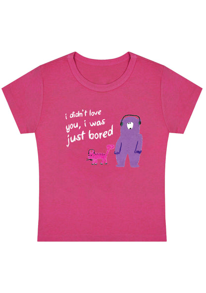 Curvy I Didn't Love You I Was Just Bored Baby Tee