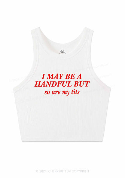 I May Be A Handful Y2K Crop Tank Top Cherrykitten