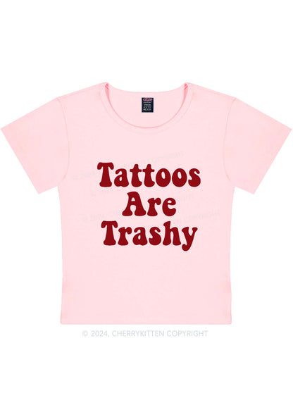 Tattoos Are Trashy Y2K Baby Tee Cherrykitten