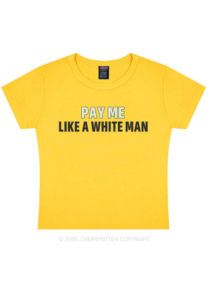 Pay Me Like White Man Y2K Baby Tee Cherrykitten